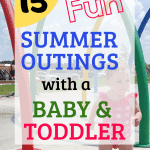pin image "15 Fun Summer Outings with a Baby & Toddler"