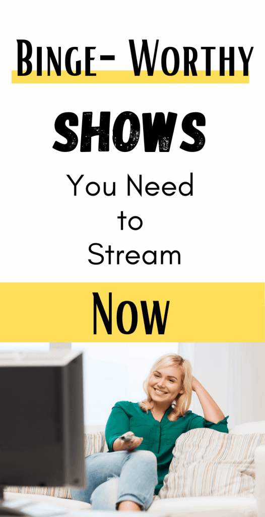 pin image "Binge-Worthy Shows You Need to Stream Now"