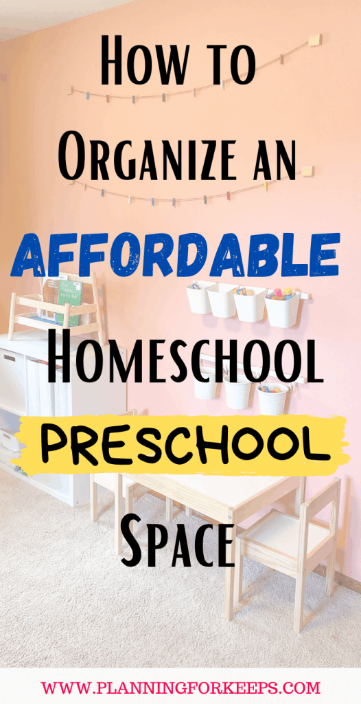 pin image "How to Organize an Affordable Homeschool Preschool Space"