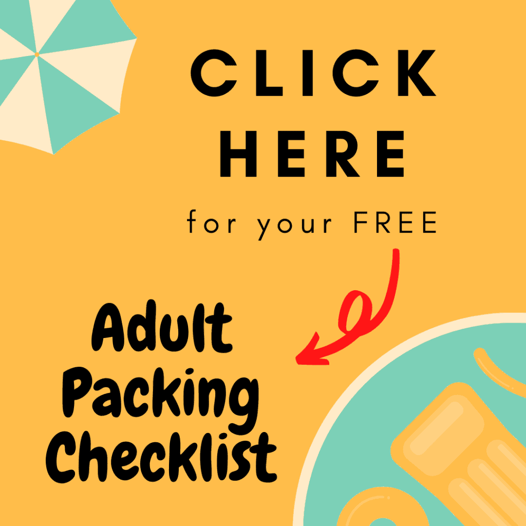 "Click here for your FREE Adult Packing Checklist"