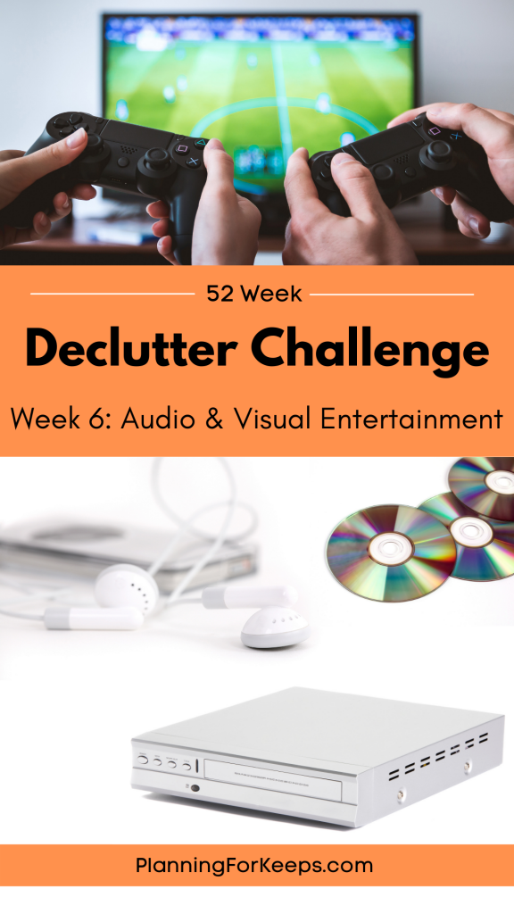 Declutter Challenge Week 6: Audio and Visual Entertainment
