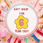 Gift Ideas for 6 Year Olds