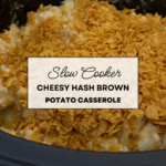 Slow Cooker Cheesy Hash Brown Potato Casserole