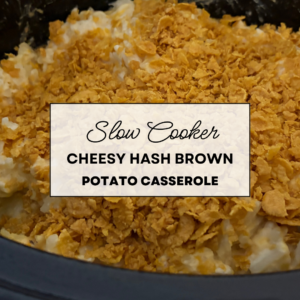 Slow Cooker Cheesy Hash Brown Potato Casserole